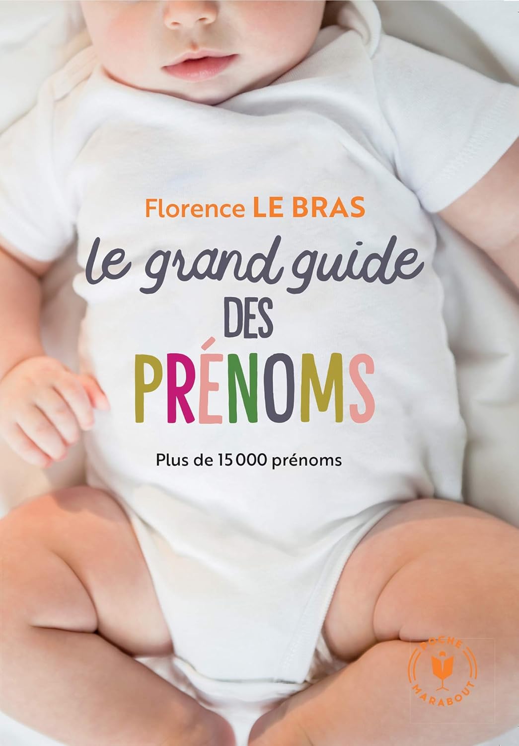 Le grand guide des prénoms: Plus de 15 000 prénoms