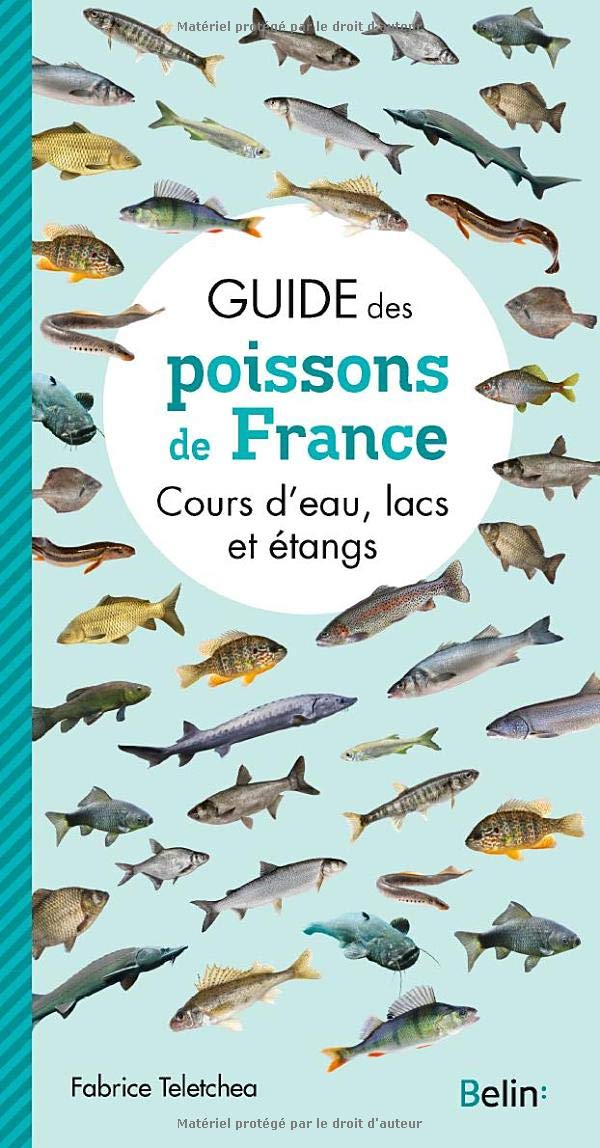 Guide des poissons de France: Cours d'eau, lacs et étangs