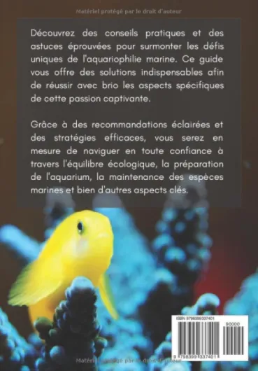 Guide complet de l'aquariophilie marine pour les débutants: Conseils et astuces pratiques pour faire face aux défis uniques de l'aquariophilie eau de mer